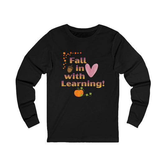 Fall in Love with Learning! Long Sleeve Tee