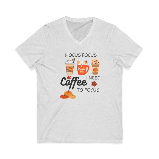 I Coffee Need to Focus - V Neck Tee