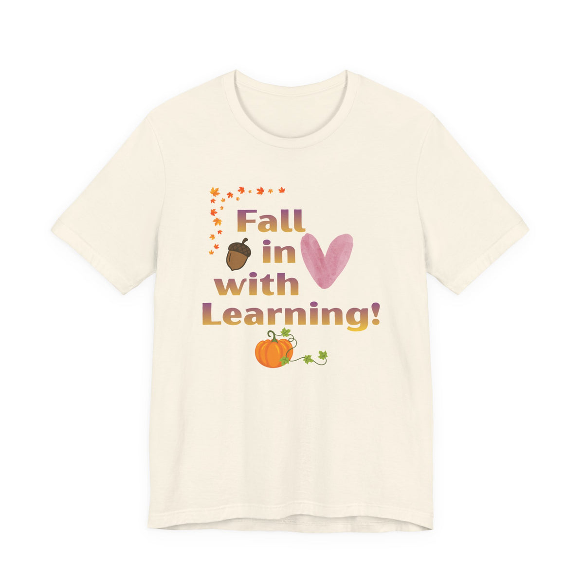 Fall in Love with Learning T-Shirt — Cute Autumn Teacher Tee with Pumpkin & Acorn Design