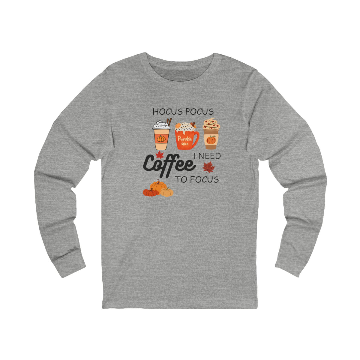 I Need Coffee To Focus - Long Sleeve Tee