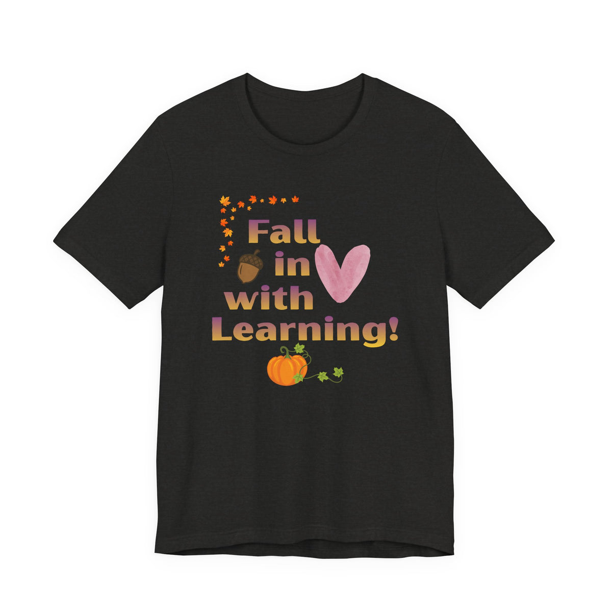 Fall in Love with Learning T-Shirt — Cute Autumn Teacher Tee with Pumpkin & Acorn Design