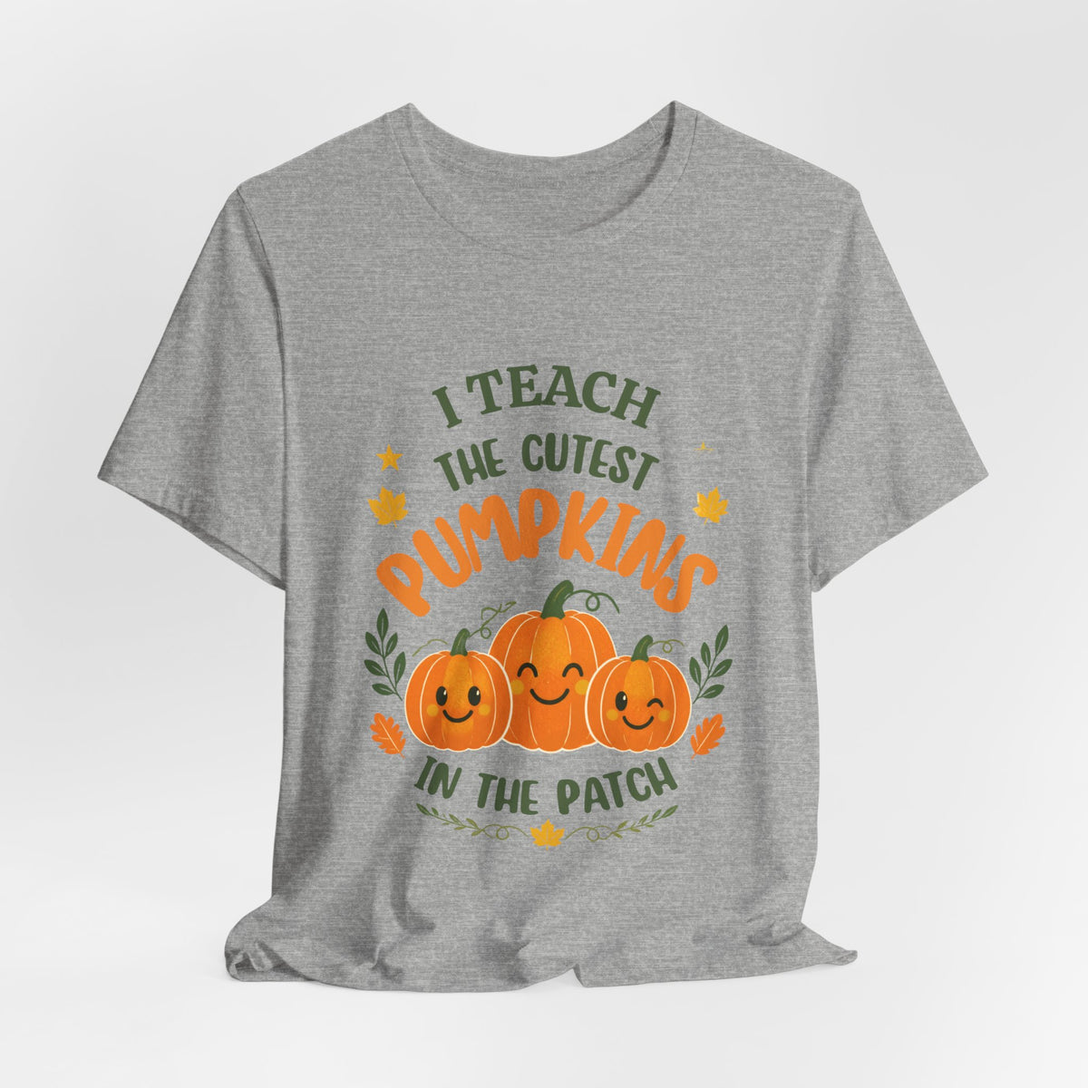 I Teach the Cutest Pumpkins in the Patch - Short Sleeve Tee