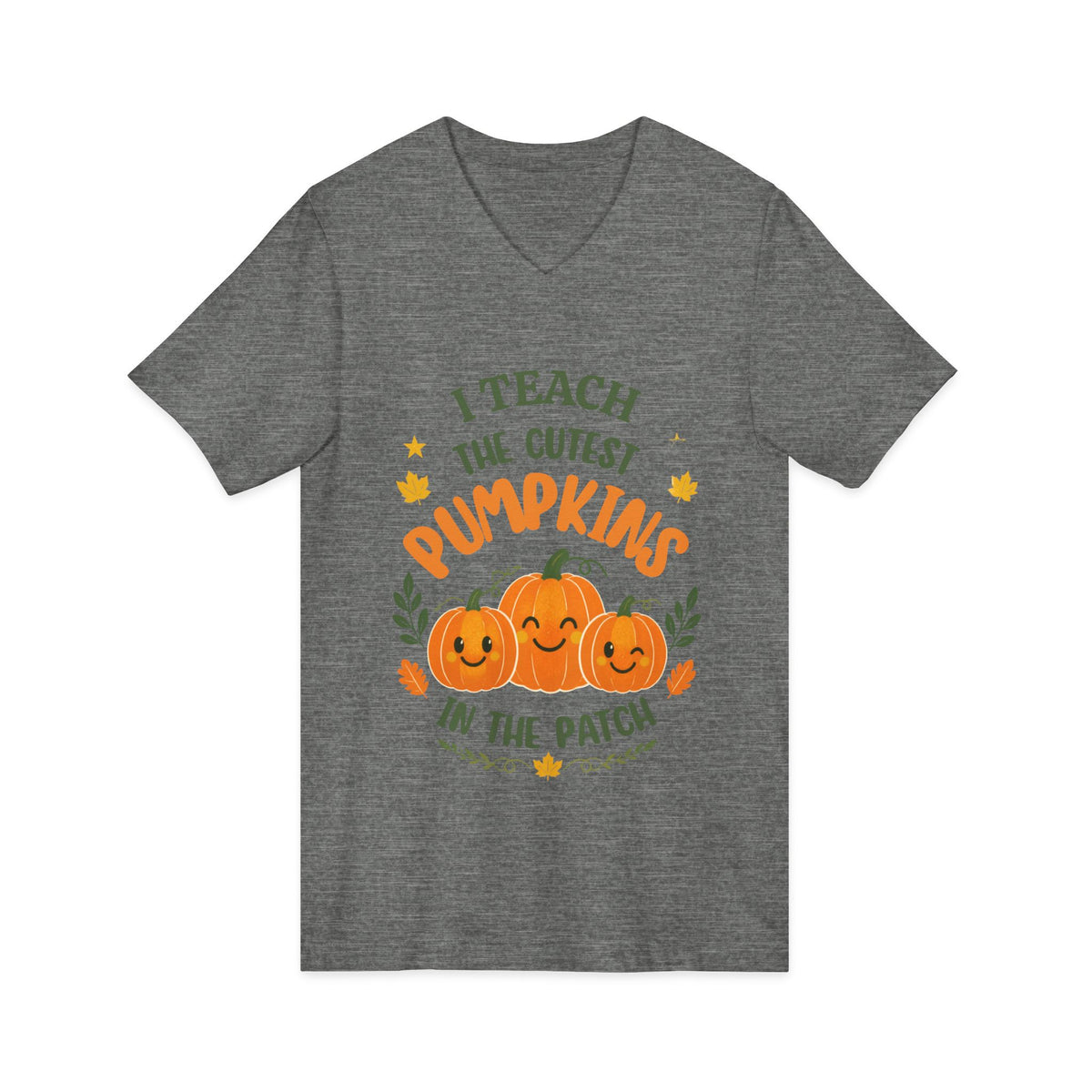 I Teach the Cutest Pumpkins in the Patch - V-Neck Tee Shirt