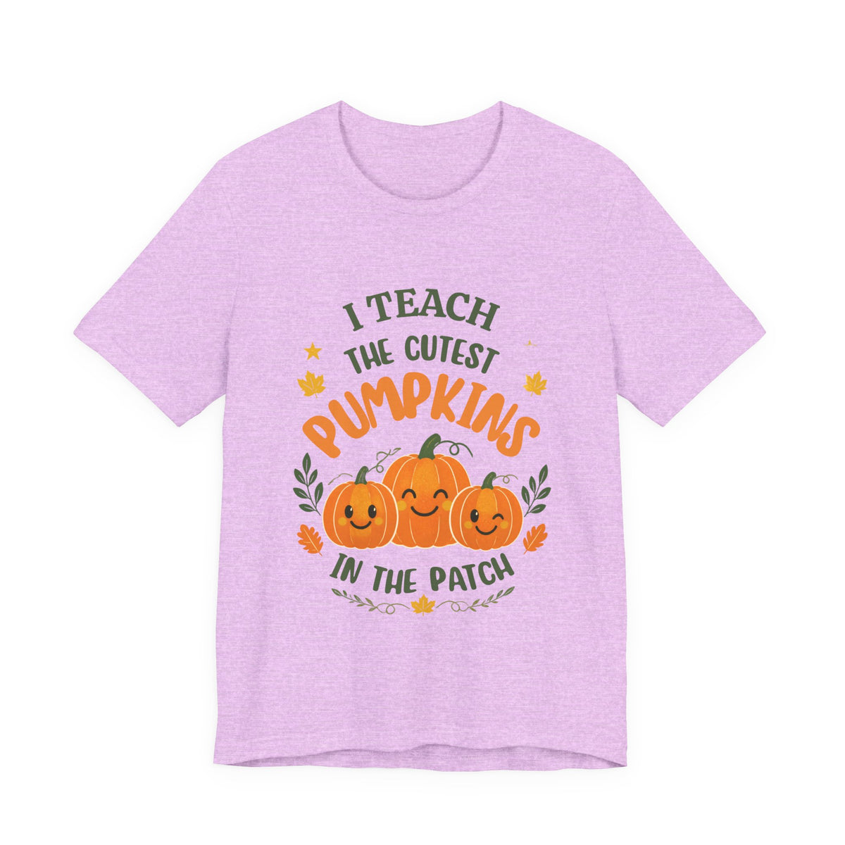 I Teach the Cutest Pumpkins in the Patch - Short Sleeve Tee
