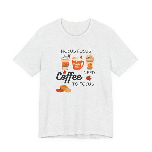 Hocus Pocus I Need Coffee Tee — Pumpkin Spice Fall Coffee Shirt