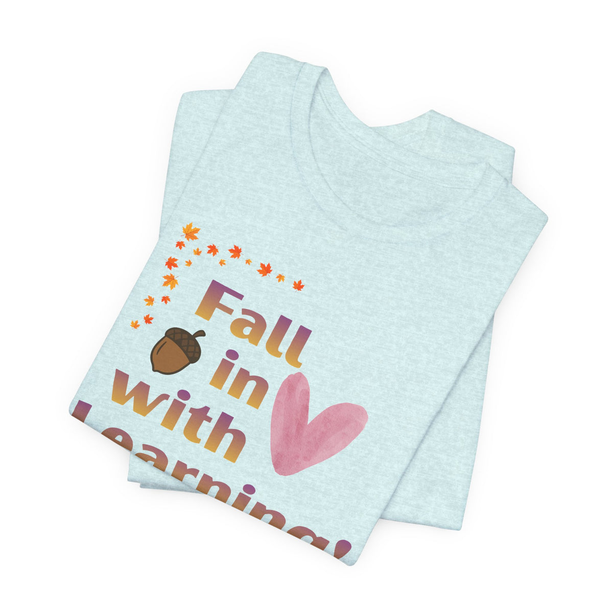 Fall in Love with Learning T-Shirt — Cute Autumn Teacher Tee with Pumpkin & Acorn Design