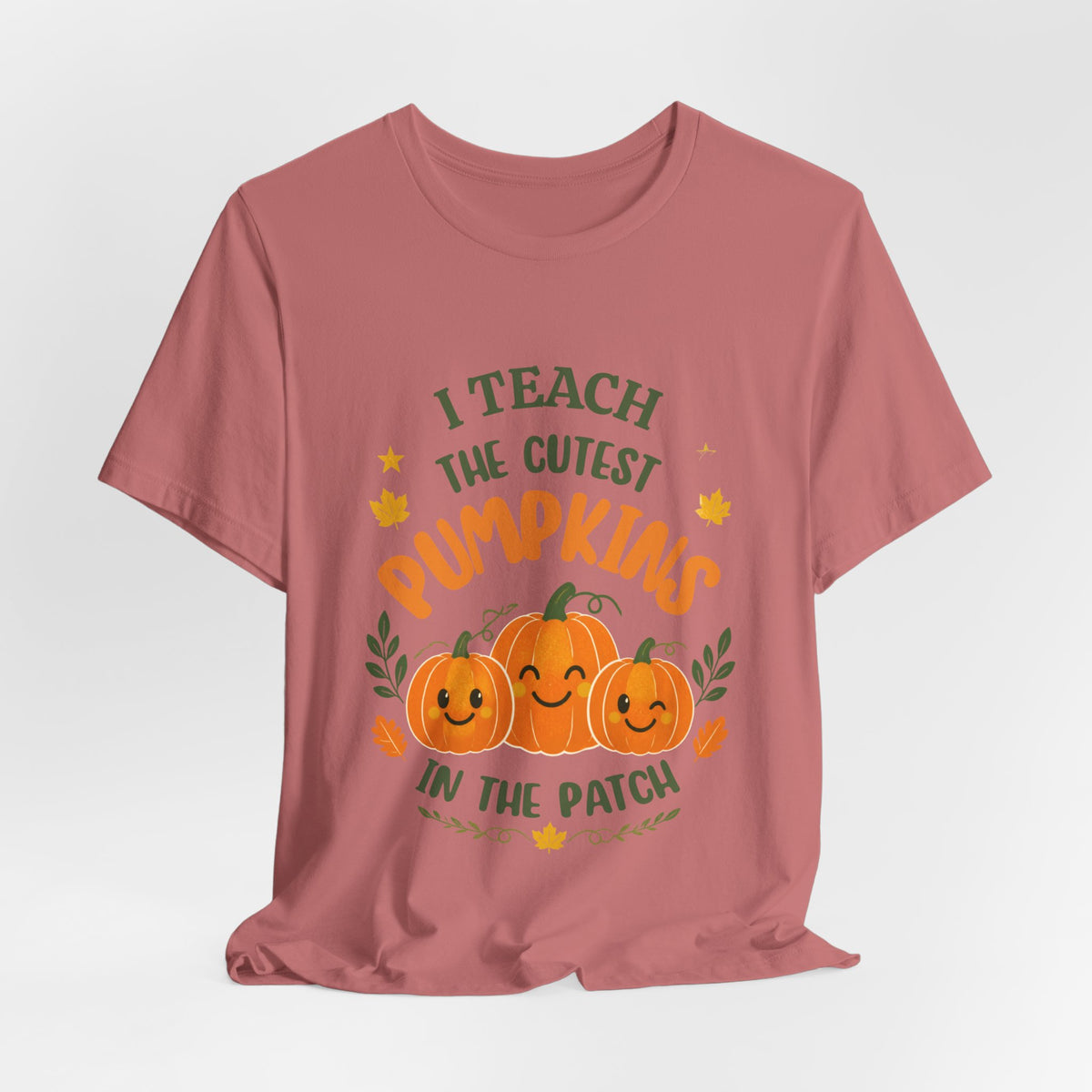 I Teach the Cutest Pumpkins in the Patch - Short Sleeve Tee