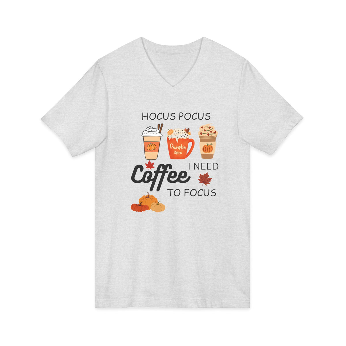 I Coffee Need to Focus - V  Neck Tee