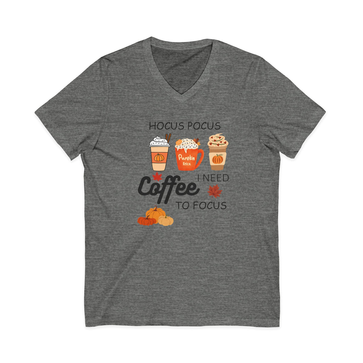 I Coffee Need to Focus - V  Neck Tee
