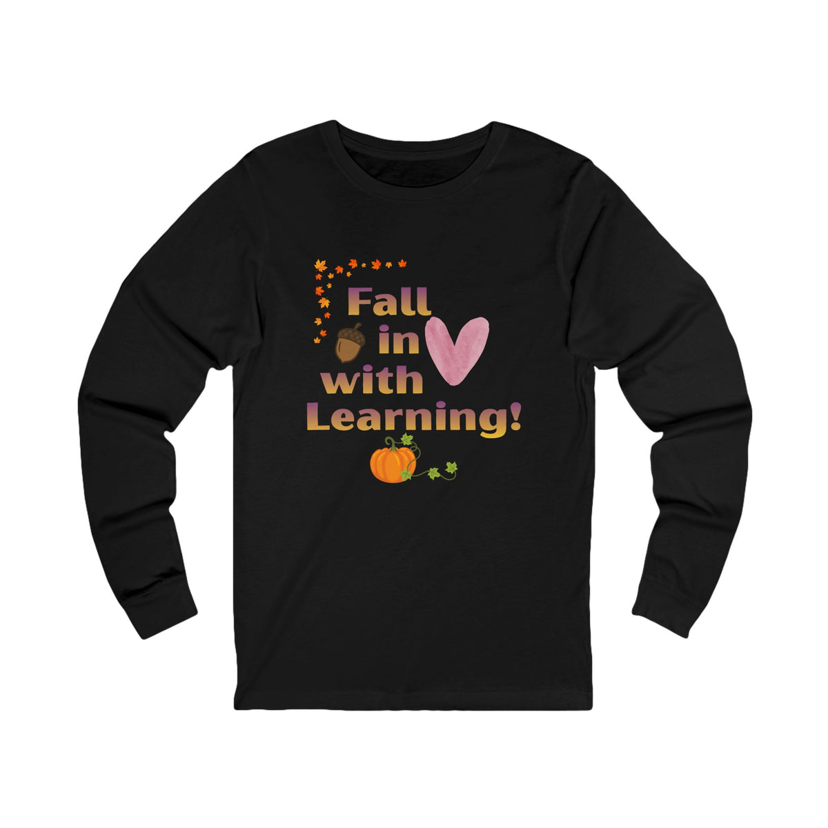 Fall in Love with Learning! Long Sleeve Tee