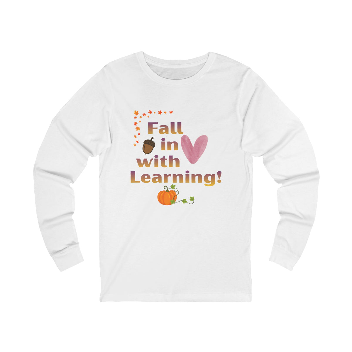 Fall in Love with Learning! Long Sleeve Tee