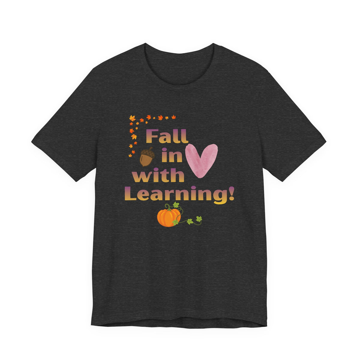 Fall in Love with Learning T-Shirt — Cute Autumn Teacher Tee with Pumpkin & Acorn Design