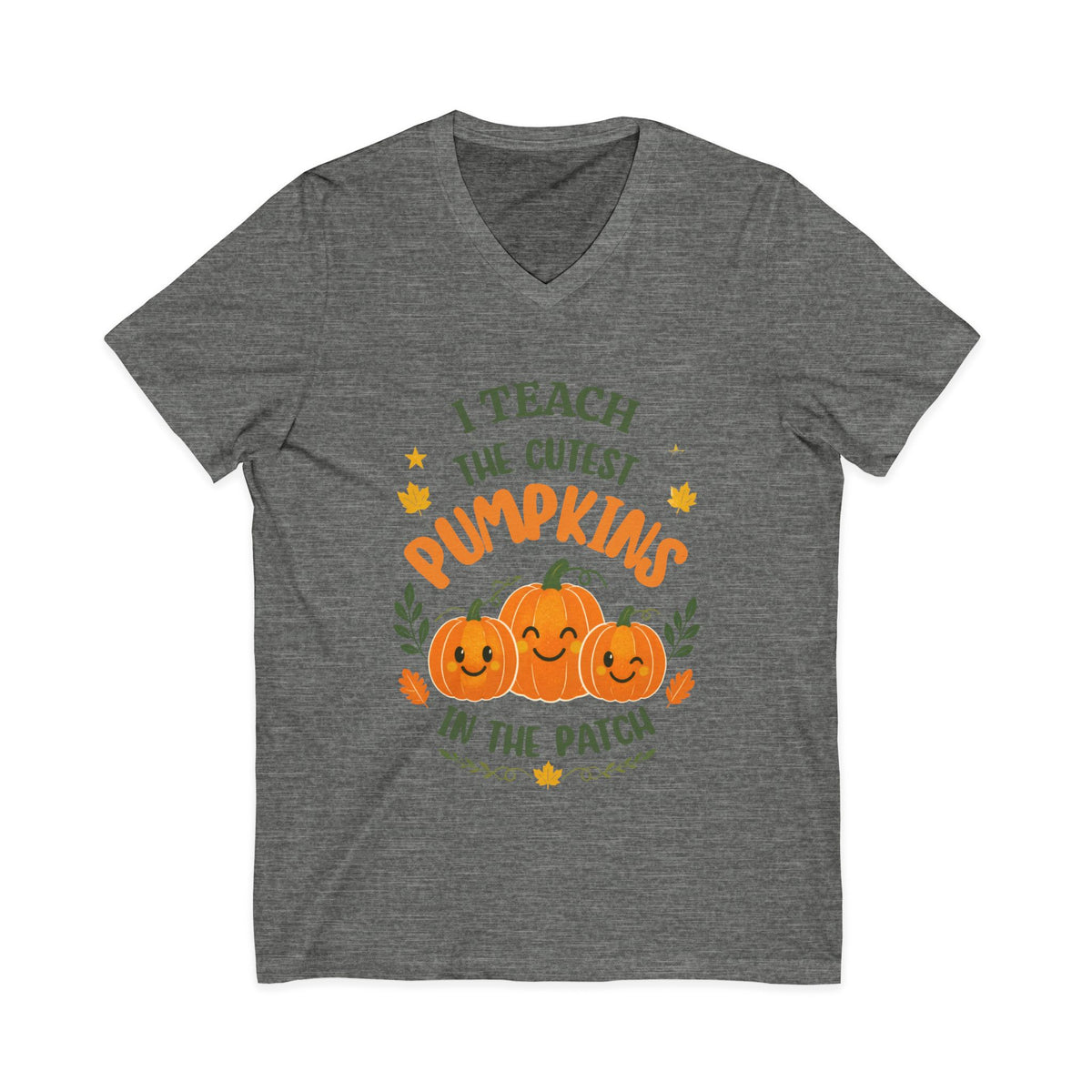 I Teach the Cutest Pumpkins in the Patch - V-Neck Tee Shirt