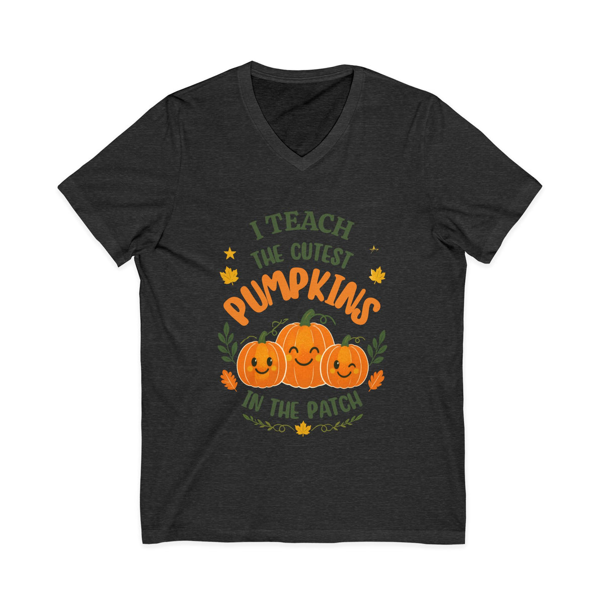 I Teach the Cutest Pumpkins in the Patch - V-Neck Tee Shirt