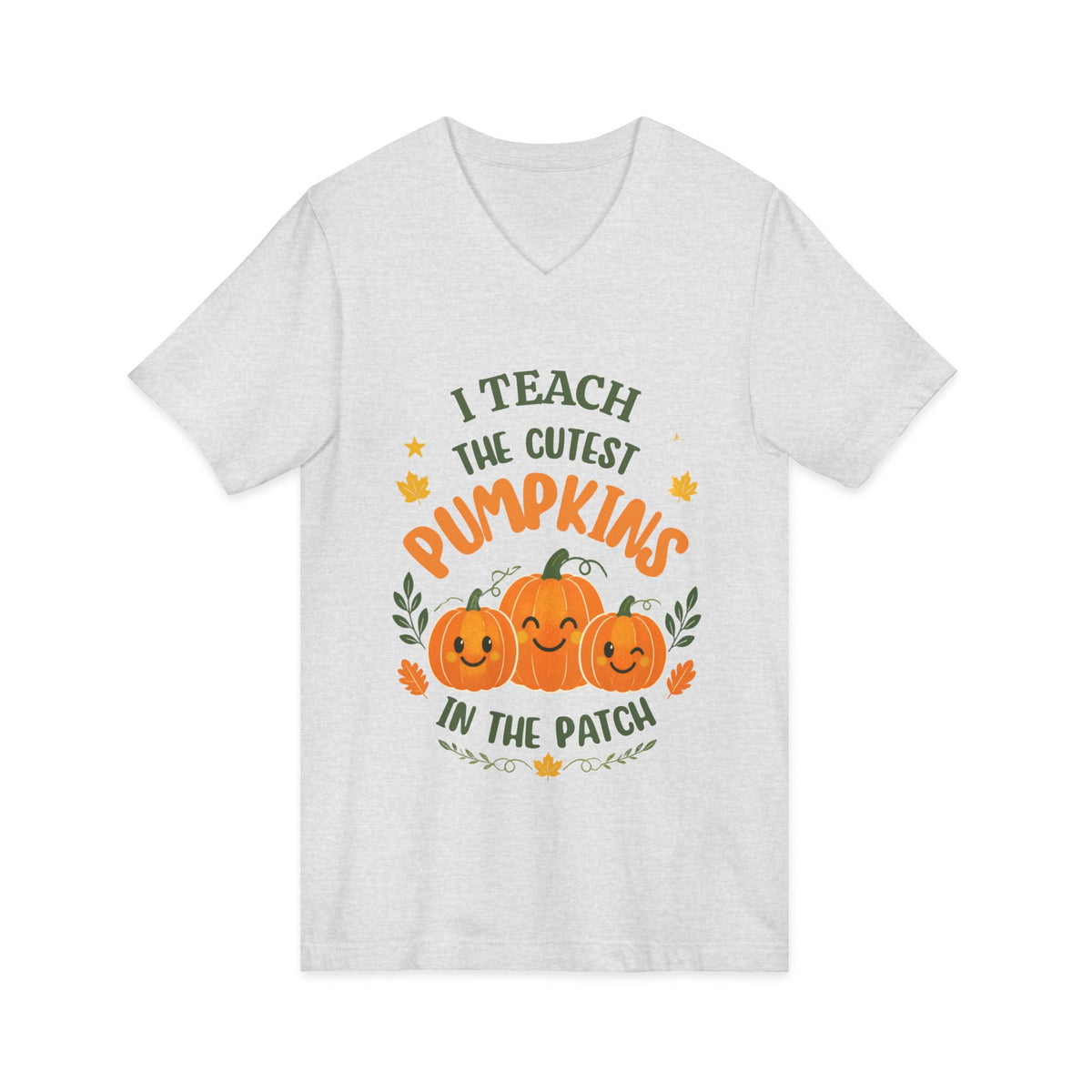 I Teach the Cutest Pumpkins in the Patch - V-Neck Tee Shirt