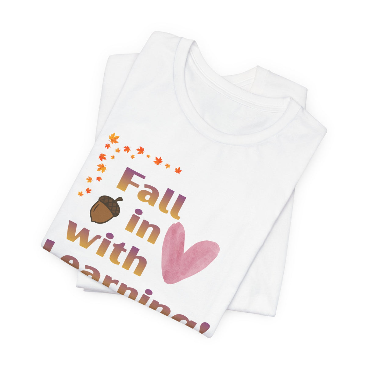 Fall in Love with Learning T-Shirt — Cute Autumn Teacher Tee with Pumpkin & Acorn Design