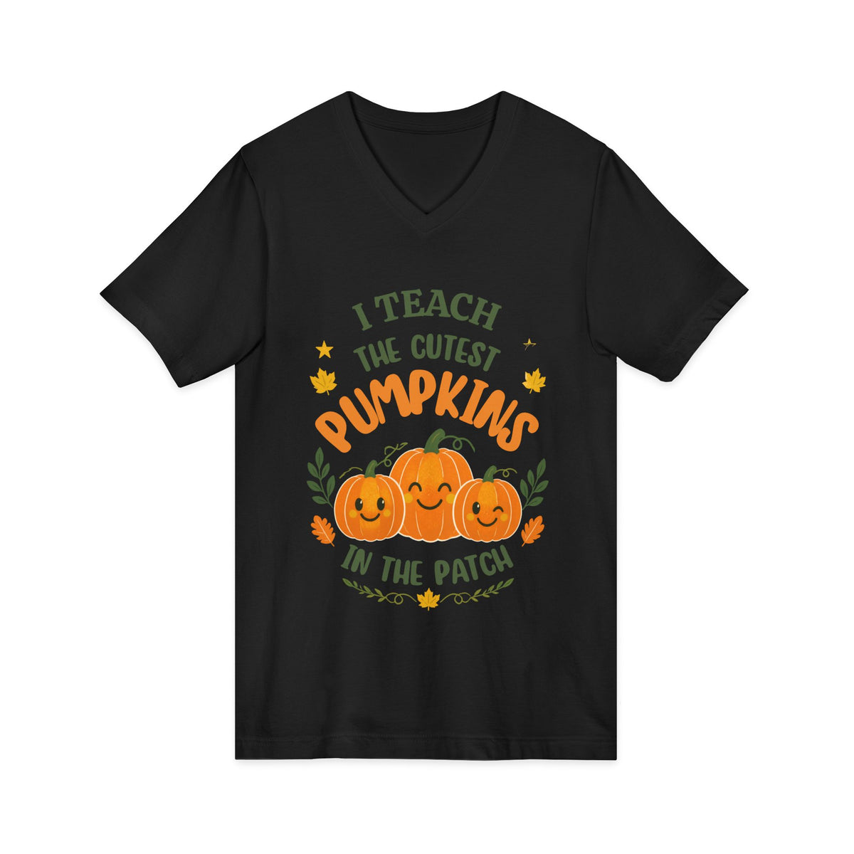 I Teach the Cutest Pumpkins in the Patch - V-Neck Tee Shirt