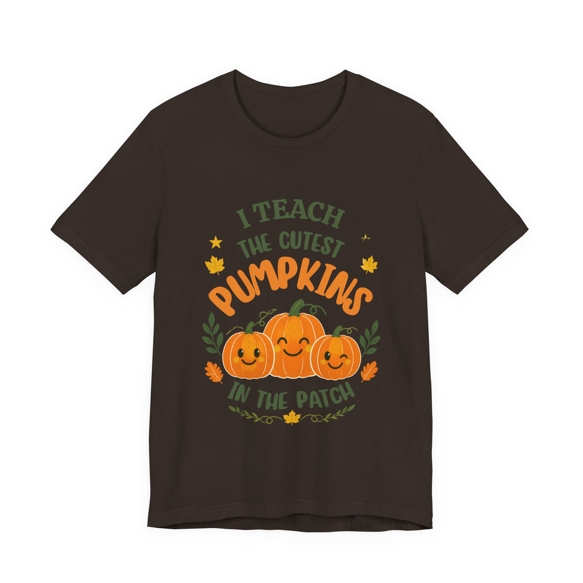 I Teach the Cutest Pumpkins in the Patch - Short Sleeve Tee