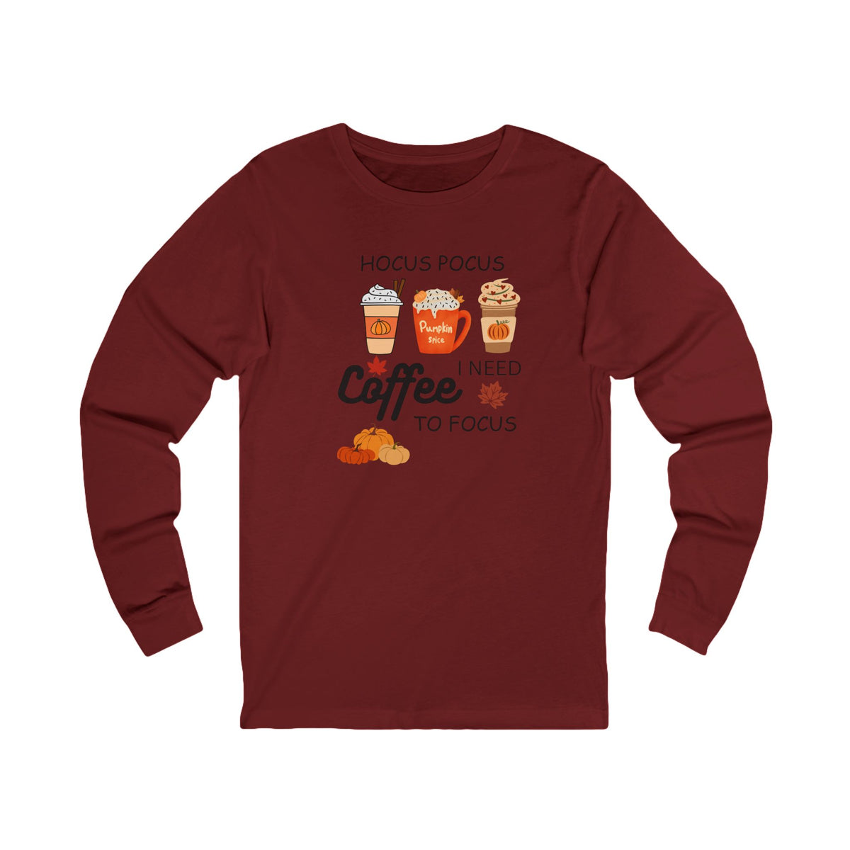 I Need Coffee To Focus - Long Sleeve Tee