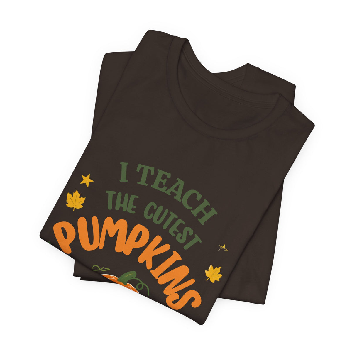 I Teach the Cutest Pumpkins in the Patch - Short Sleeve Tee