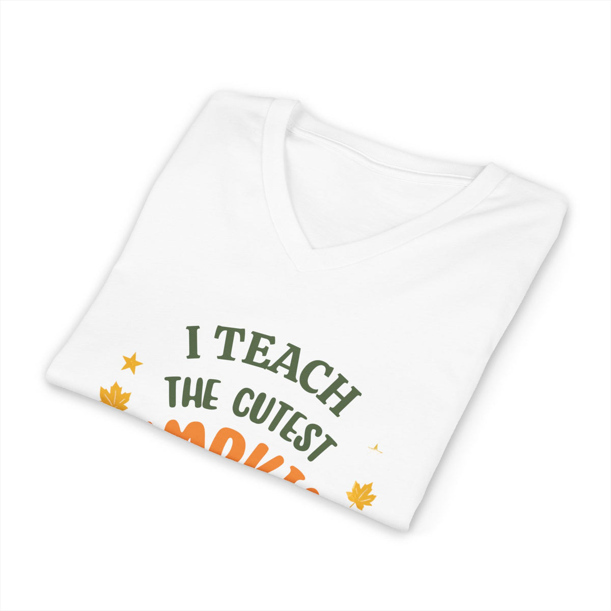 I Teach the Cutest Pumpkins in the Patch - V-Neck Tee Shirt