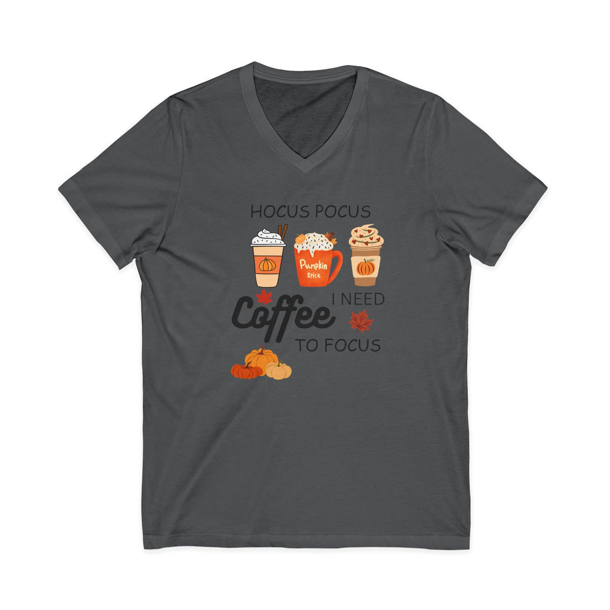 I Coffee Need to Focus - V  Neck Tee