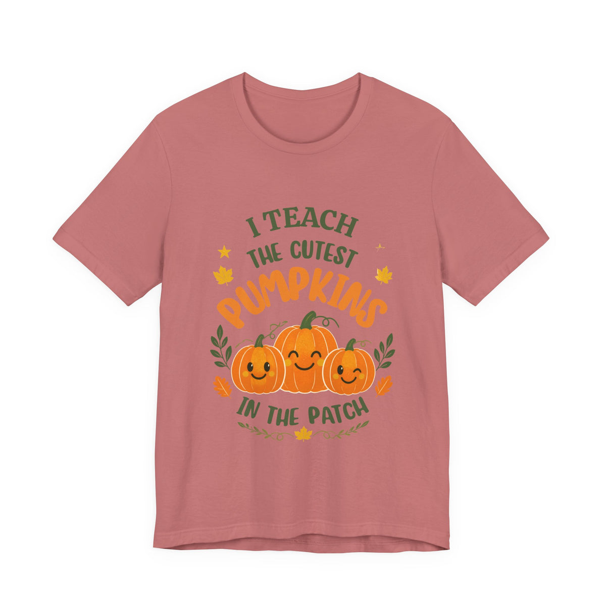 I Teach the Cutest Pumpkins in the Patch - Short Sleeve Tee