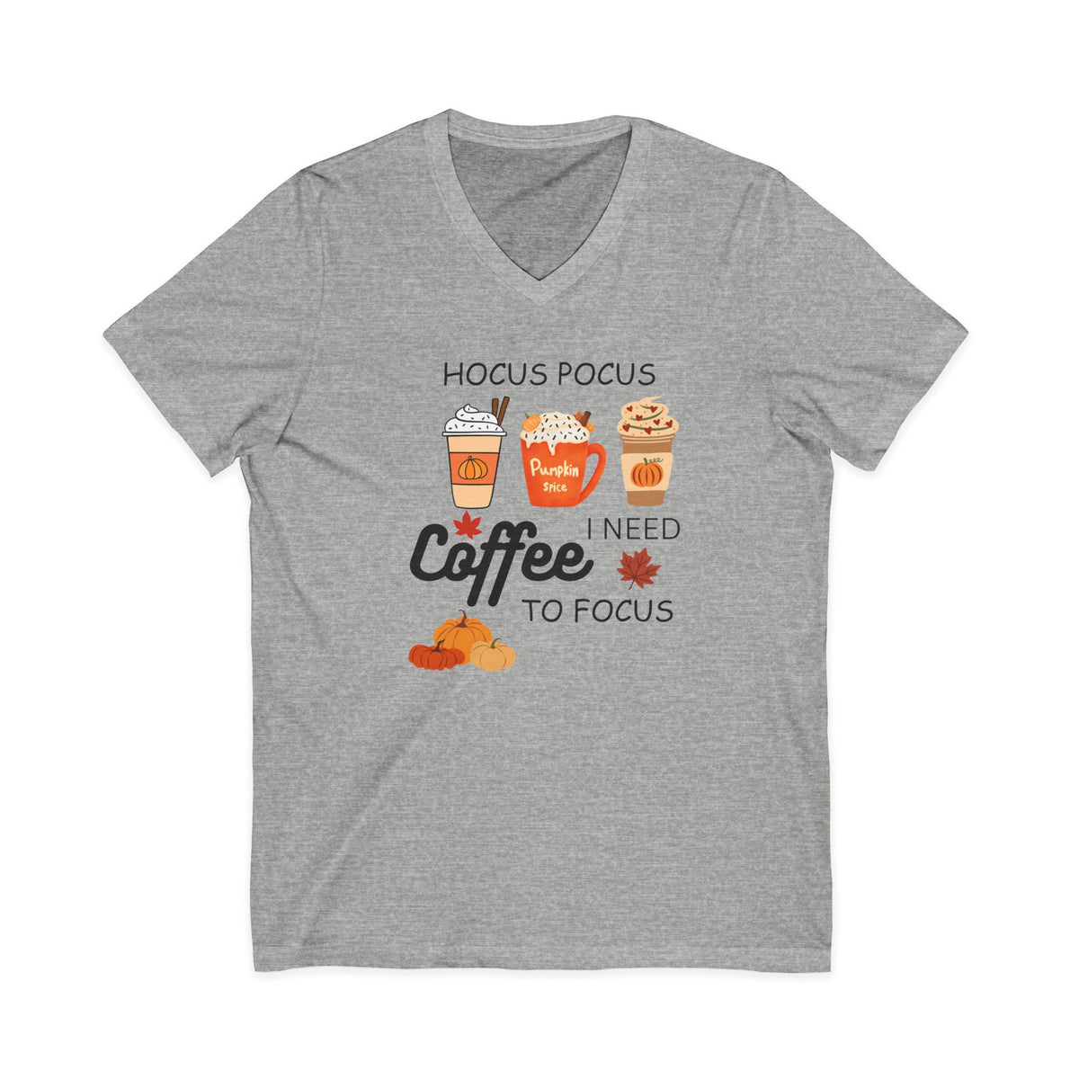 I Coffee Need to Focus - V  Neck Tee