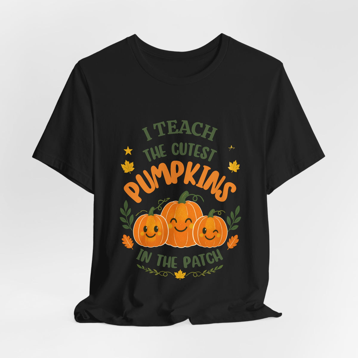 I Teach the Cutest Pumpkins in the Patch - Short Sleeve Tee