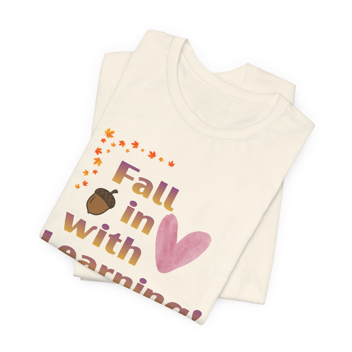 Fall in Love with Learning T-Shirt — Cute Autumn Teacher Tee with Pumpkin & Acorn Design