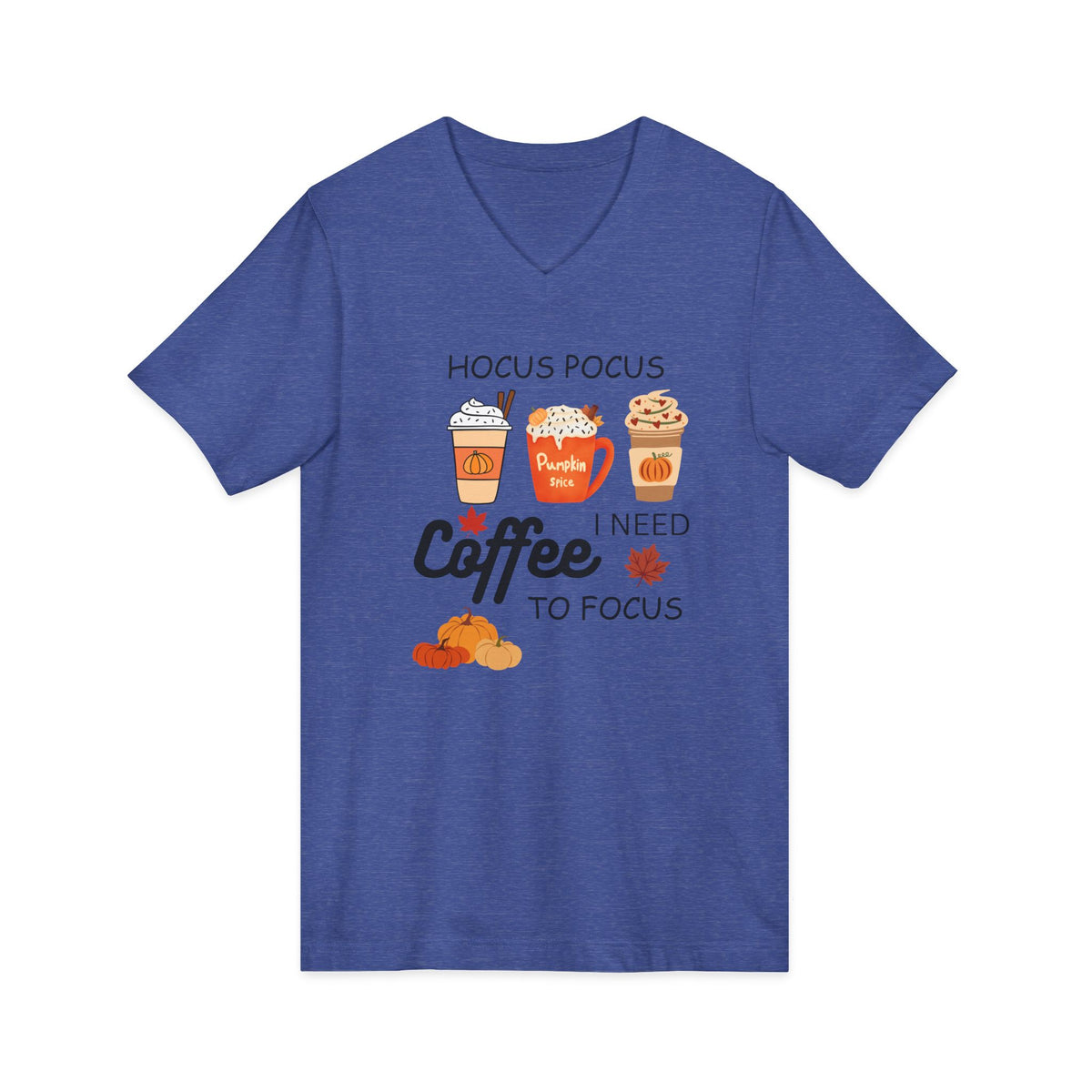 I Coffee Need to Focus - V  Neck Tee