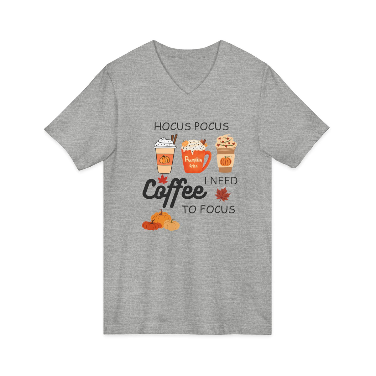 I Coffee Need to Focus - V  Neck Tee