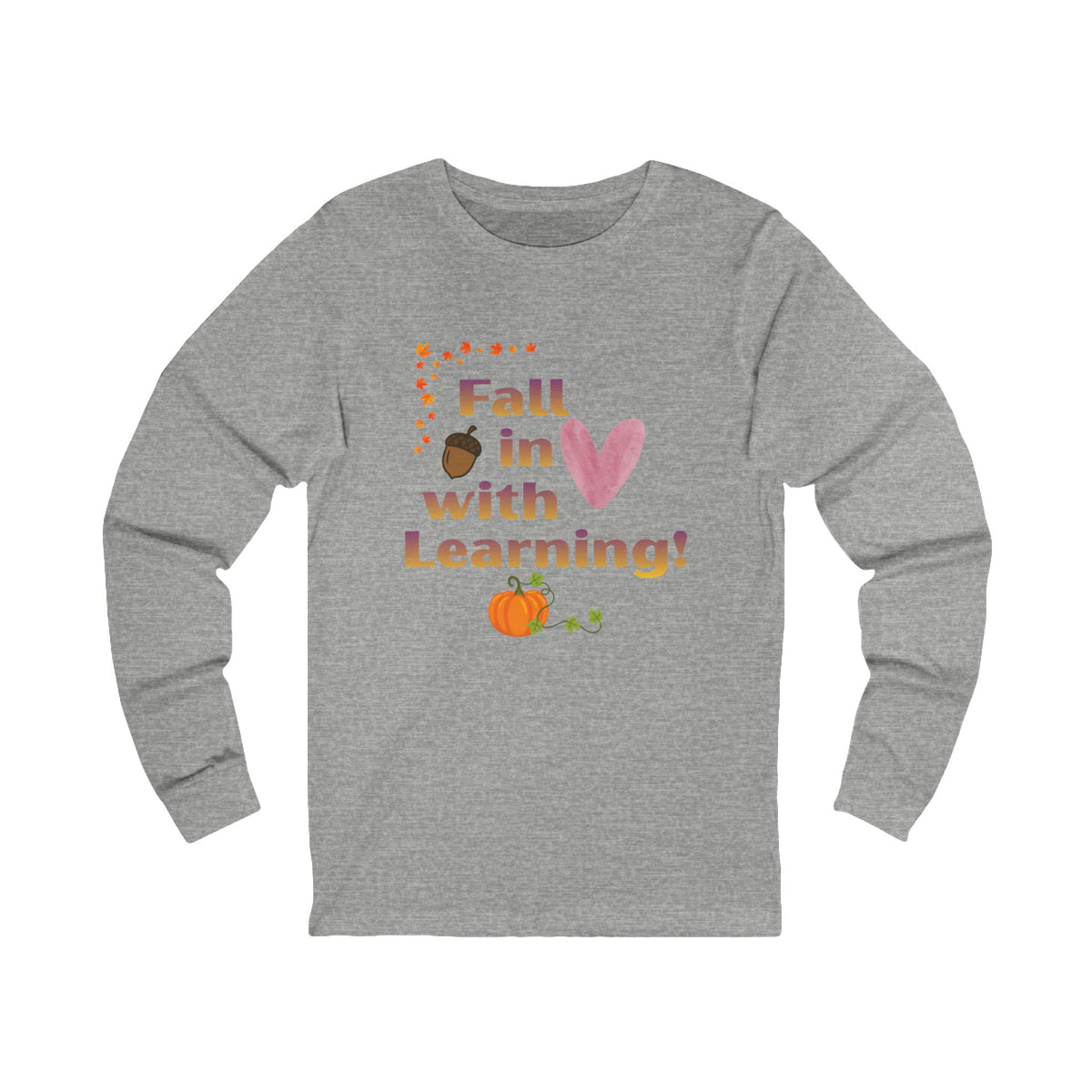 Fall in Love with Learning! Long Sleeve Tee