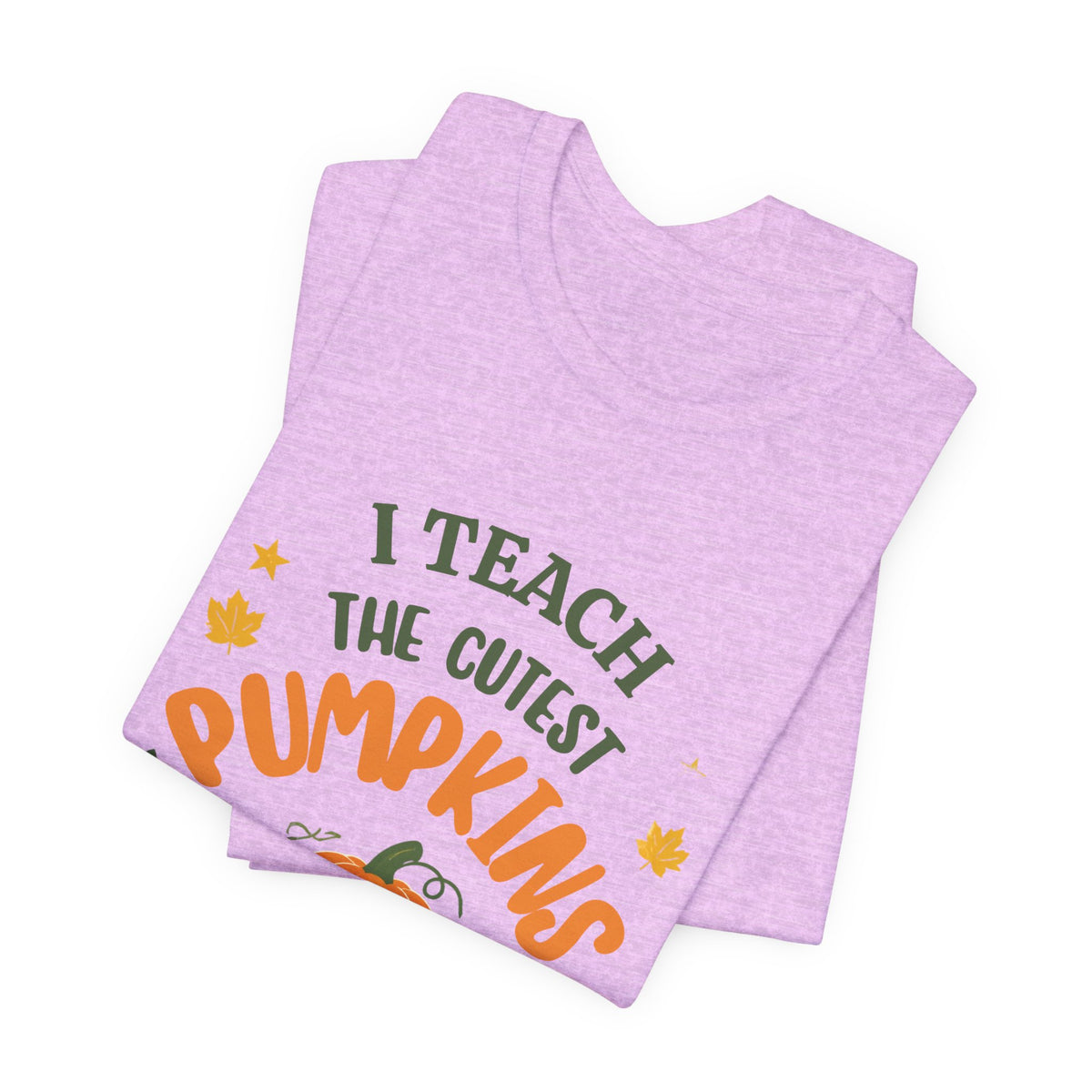 I Teach the Cutest Pumpkins in the Patch - Short Sleeve Tee