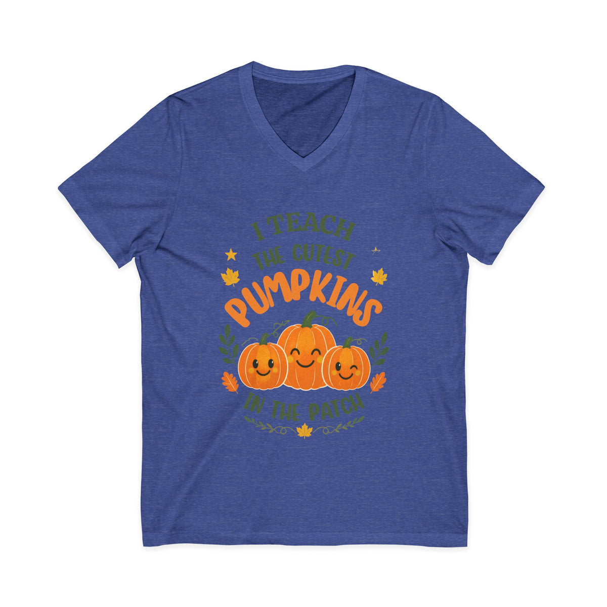 I Teach the Cutest Pumpkins in the Patch - V-Neck Tee Shirt