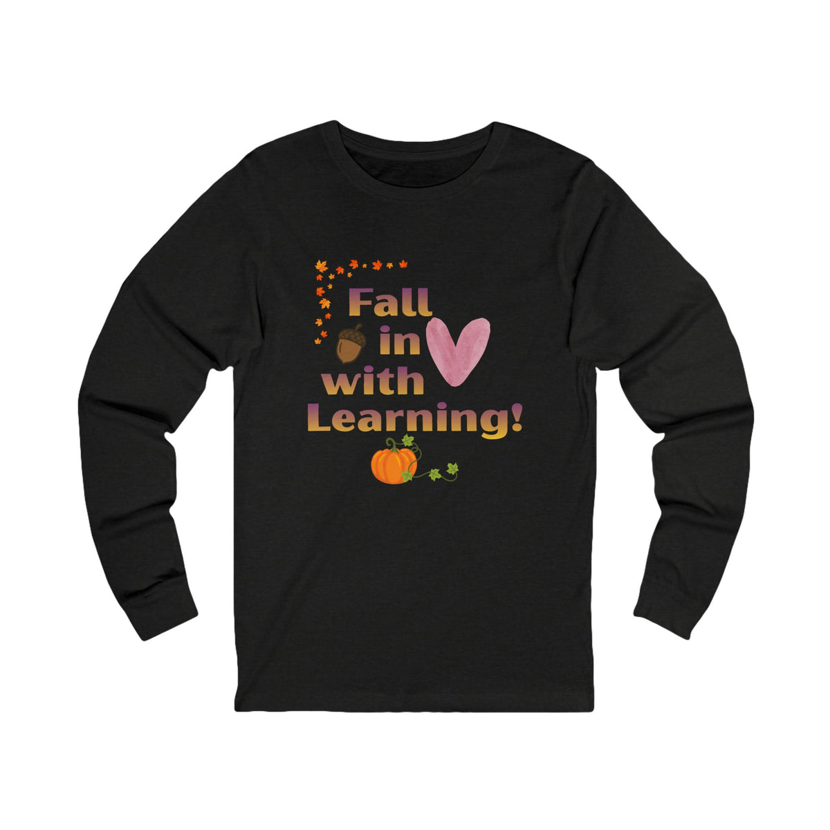 Fall in Love with Learning! Long Sleeve Tee