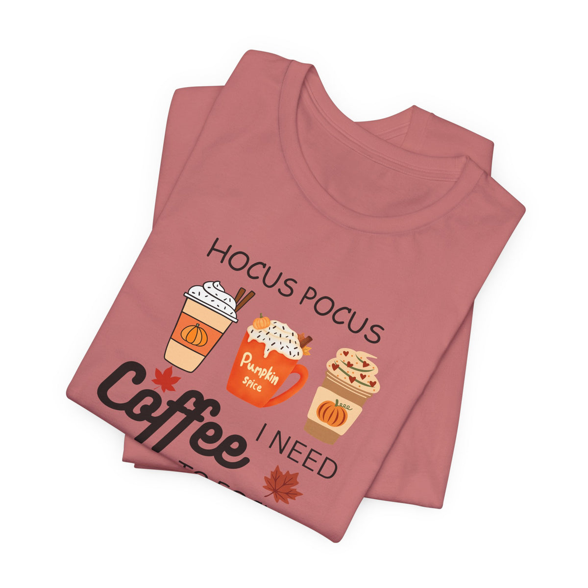 Hocus Pocus I Need Coffee Tee — Pumpkin Spice Fall Coffee Shirt