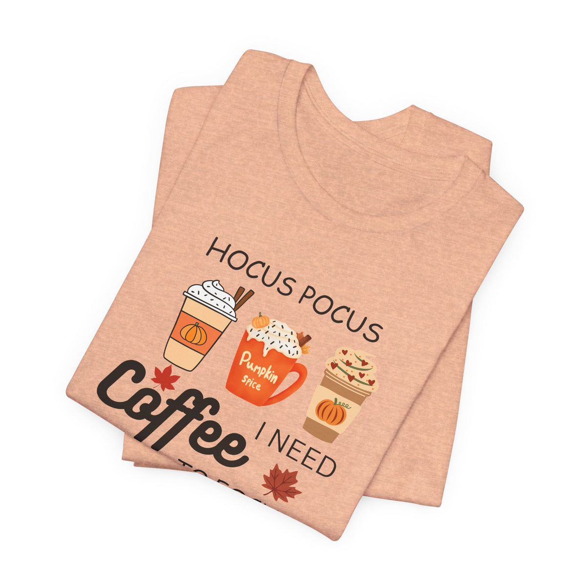 Hocus Pocus I Need Coffee Tee — Pumpkin Spice Fall Coffee Shirt
